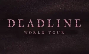 Deadline’ World Tour